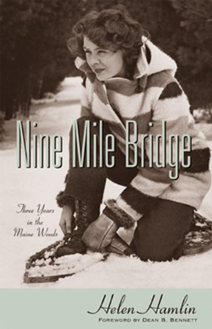 Nine Mile Bridge Three Years in the Maine Woods
