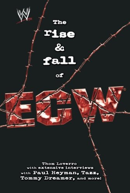 The Rise & Fall of ECW: Extreme Championship Wrestling (WWE) The Rise & Fall of ECW: Extreme Championship Wrestling (WWE)