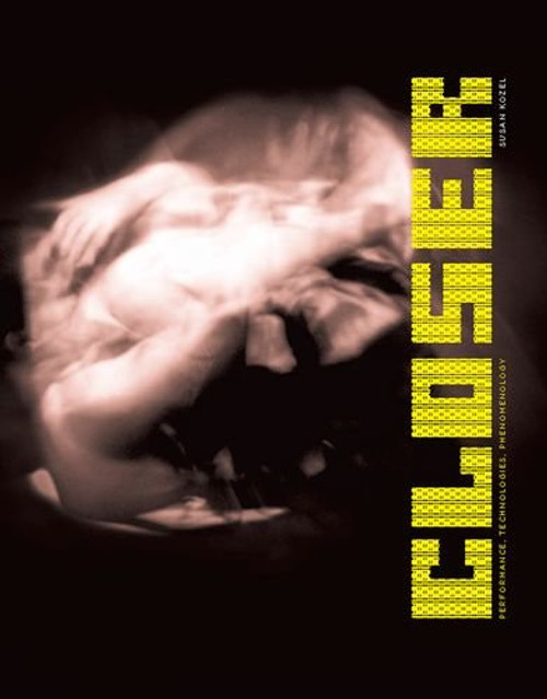 Closer: Performance, Technologies, Phenomenology (Leonardo Book Series)