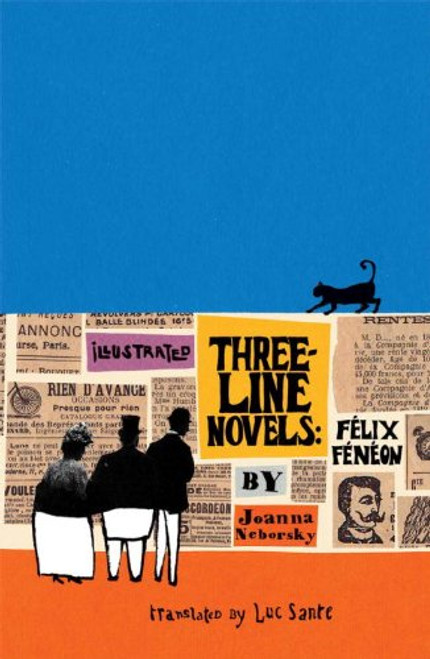 Illustrated Three-Line Novels: Felix Feneon Illustrated Three-Line Novels: Felix Feneon