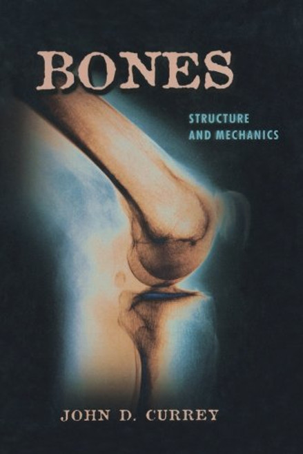 Bones: Structure and Mechanics