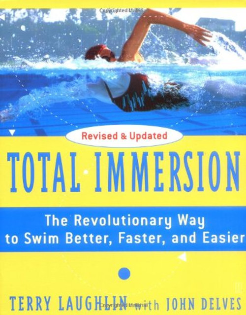 Total Immersion: The Revolutionary Way To Swim Better, Faster, and Easier