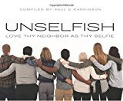 Unselfish: Love Thy Neighbor As Thy Selfie