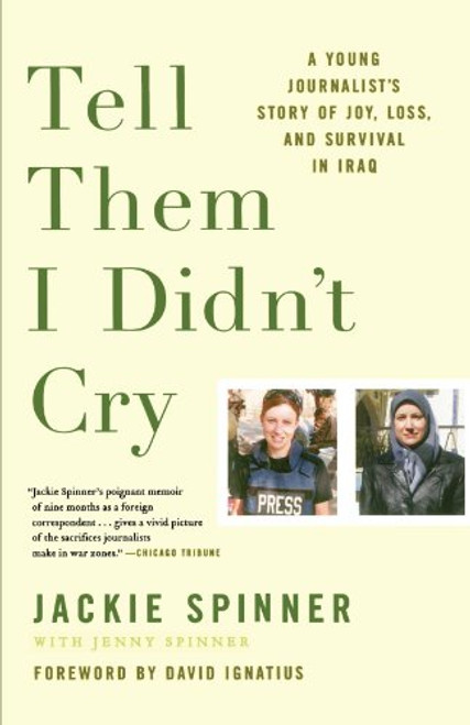 Tell Them I Didn't Cry: A Young Journalist's Story of Joy, Loss, and Survival in Iraq