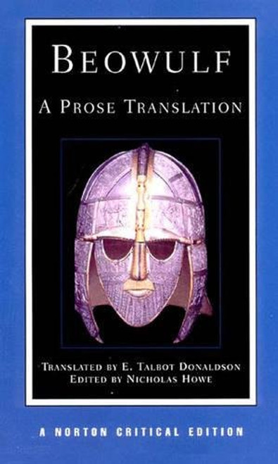 Beowulf: A Prose Translation (Second Edition)  (Norton Critical Editions) Beowulf: A Prose Translation (Second Edition)  (Norton Critical Editions)