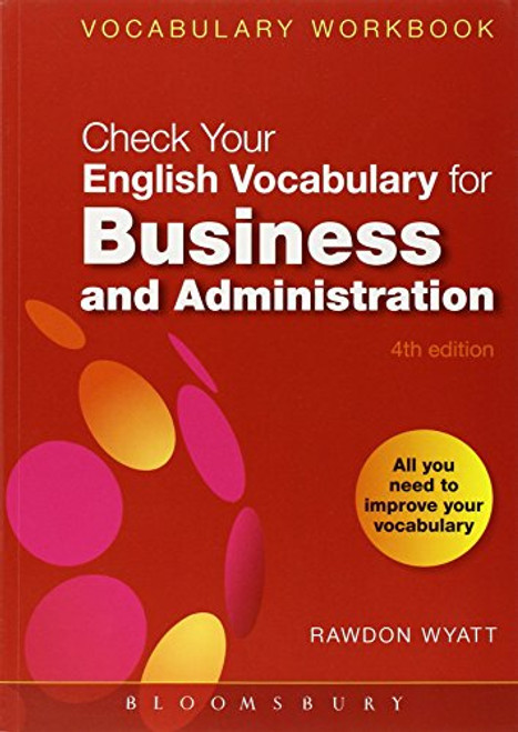 Check Your English Vocabulary for Business and Administration: All you need to improve your vocabulary (Check Your Vocabulary)