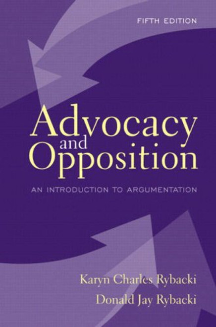 Advocacy and Opposition: An Introduction to Argumentation (5th Edition)
