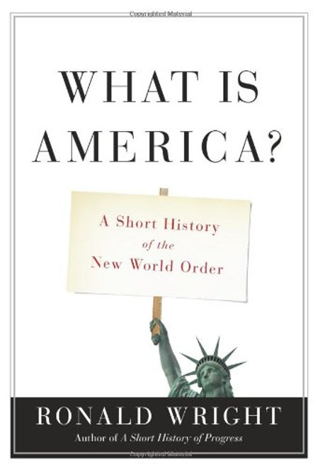What Is America?: A Short History of the New World Order