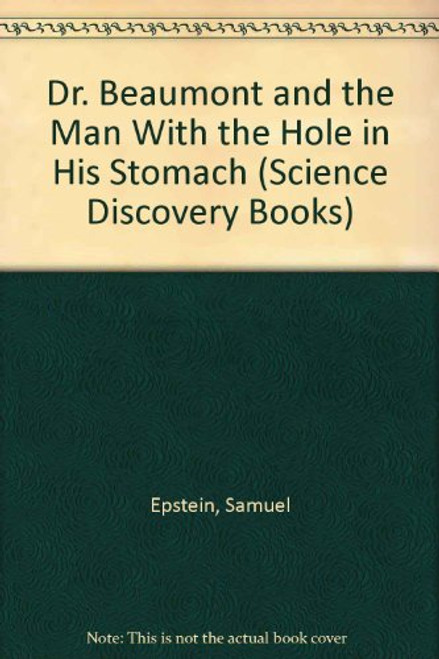 Dr Beaumont and the Man with a Hole in His Stomach (Science Discovery Books)