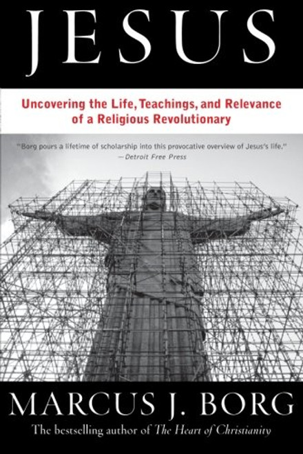 Jesus: The Life, Teachings, and Relevance of a Religious Revolutionary