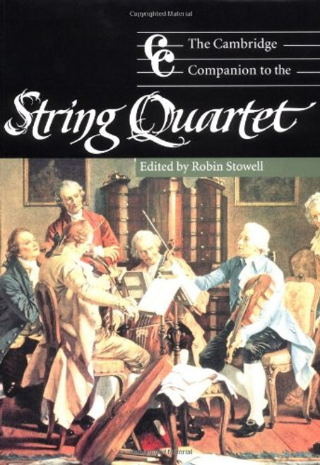 The Cambridge Companion to the String Quartet (Cambridge Companions to Music)