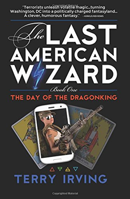 Day of the Dragonking: Book 1 of The Last American Wizard (Volume 1)