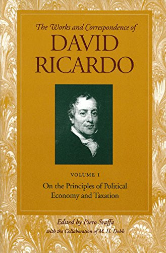 On the Principles of Political Economy and Taxation: Volume 1 (Works and Correspondence of David Ricardo)