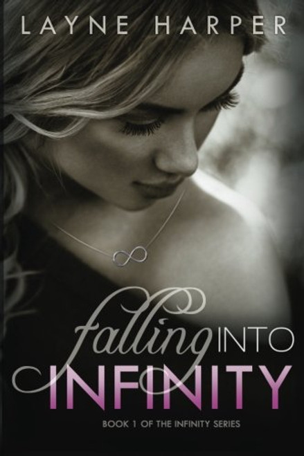 Falling Into Infinity (Infinity Series) (Volume 1)
