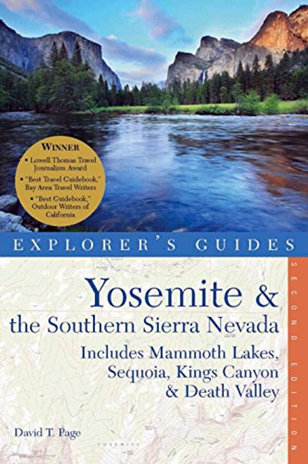 Yosemite & the Southern Sierra Nevada: Includes Mammoth Lakes, Sequoia, Kings Canyon & Death Valley - A Great Destination (Explorer's Guides)