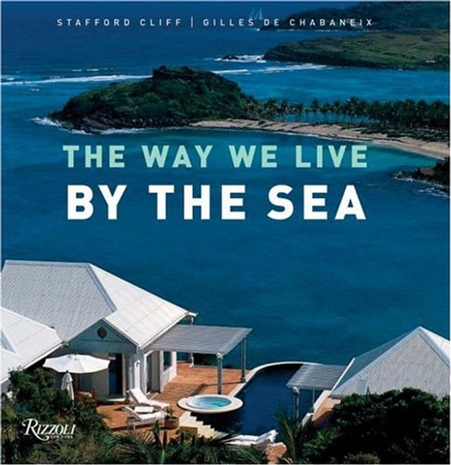 The Way We Live by the Sea (Way We Live (Rizzoli))