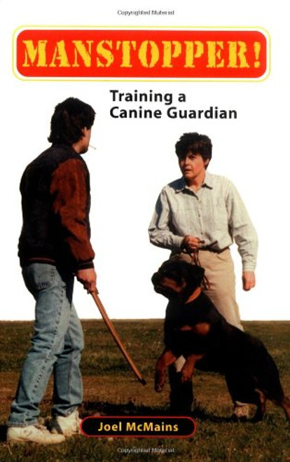 Manstopper!: Training a Canine Guardian