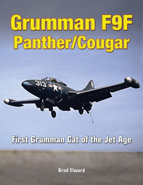 Grumman F9F Panther/Cougar: First Grumman Cat of the Jet Age