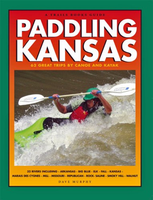 Trails Books Guide Paddling Kansas (Trails Books Guides)