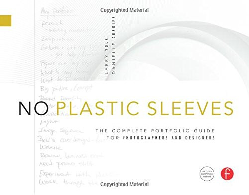No Plastic Sleeves: The Complete Portfolio Guide for Photographers and Designers