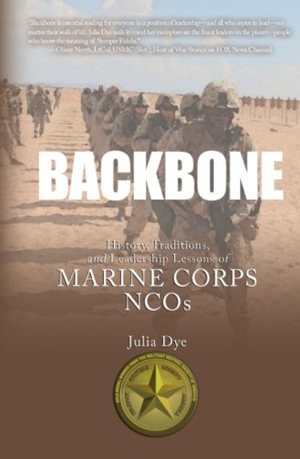 Backbone: History, Traditions, and Leadership Lessons of Marine Corps NCOs