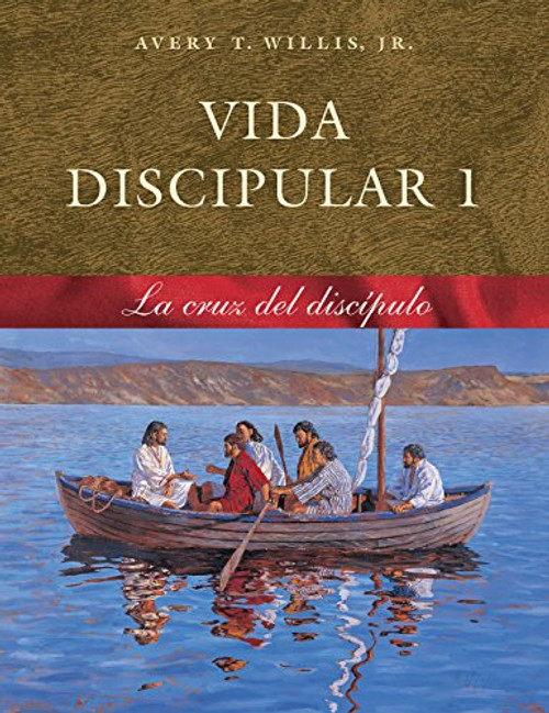 Vida Discipular 1: La Cruz del Discpulo (Masterlife) (Spanish Edition)