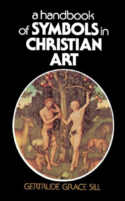 A Handbook of Symbols in Christian Art