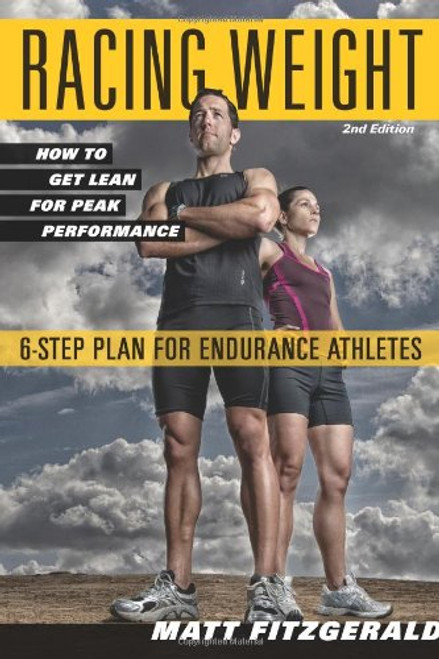 Racing Weight: How to Get Lean for Peak Performance (The Racing Weight Series)