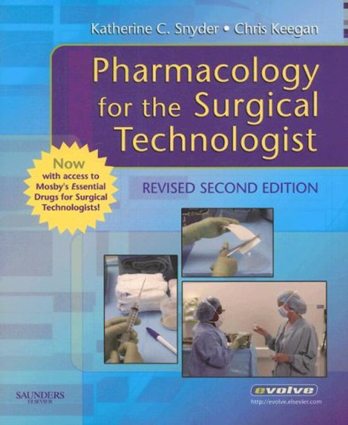 Pharmacology for the Surgical Technologist with Mosby's Essential Drugs for Surgical Technologists, 2e Pharmacology for the Surgical Technologist with Mosby's Essential Drugs for Surgical Technologists, 2e