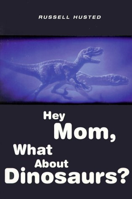 Hey Mom, What About Dinosaurs?