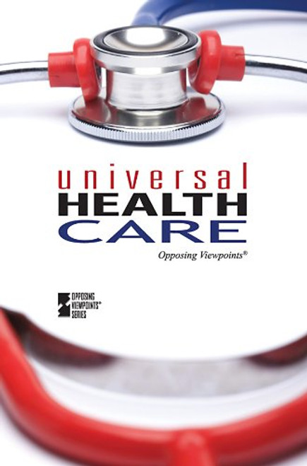 Universal Health Care (Opposing Viewpoints)
