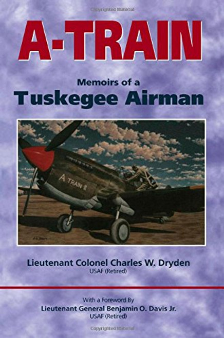 A-Train: Memoirs of a Tuskegee Airman