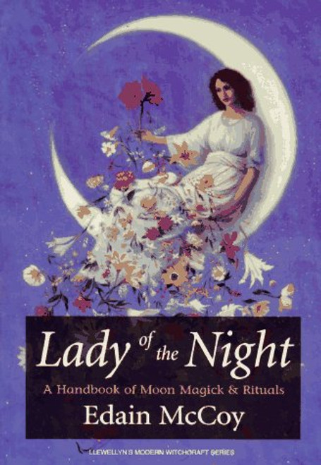 Lady of the Night: A Handbook of Moon Magick & Rituals (Llewellyn's Modern Witchcraft)