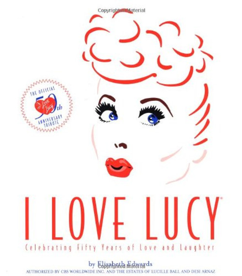 I Love Lucy: The Official 50th Anniversary Tribute