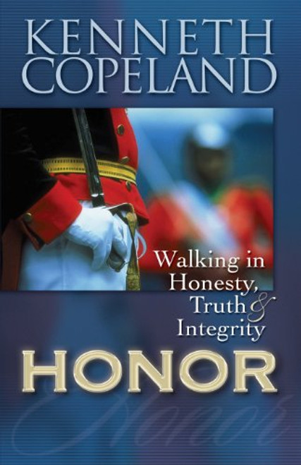 Honor: Walking in Honesty, Truth, and Integrity