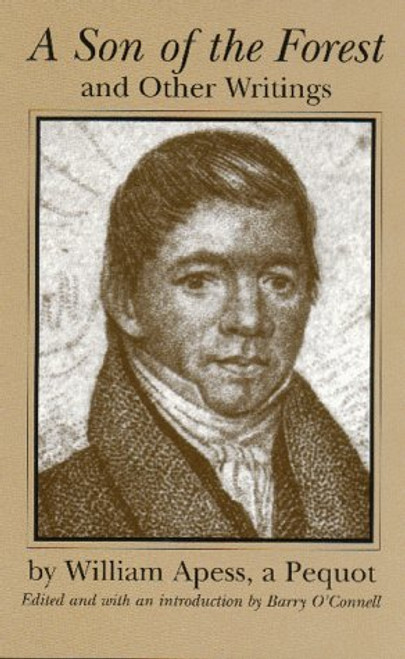 A Son of the Forest and Other Writings (Native Americans of the Northeast)