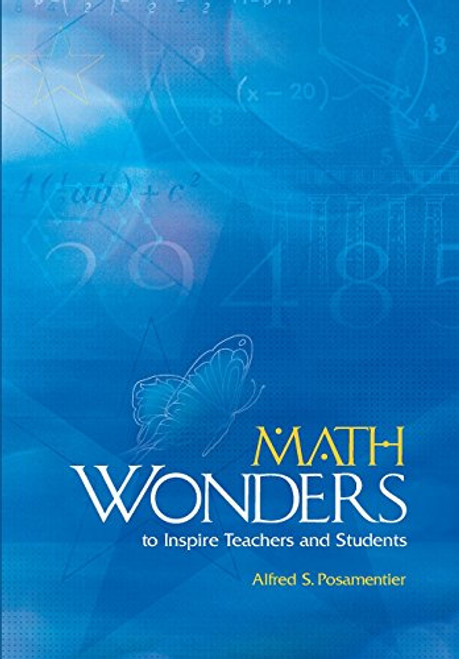 Math Wonders to Inspire Teachers and Students Math Wonders to Inspire Teachers and Students