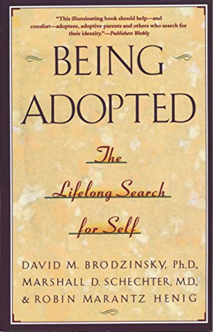 Being Adopted: The Lifelong Search for Self (Anchor Book)
