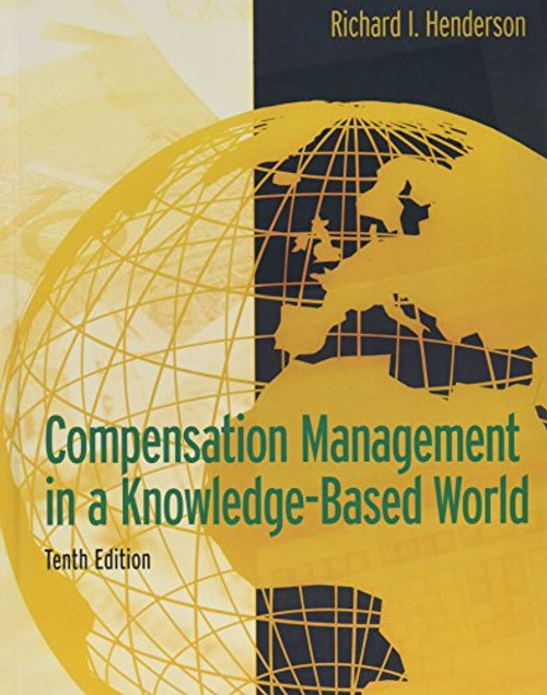 Compensation Management in a Knowledge-Based World (10th Edition)