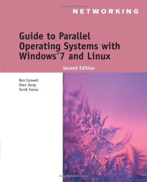 Guide to Parallel Operating Systems with Windows 7 and Linux (Networking) Guide to Parallel Operating Systems with Windows 7 and Linux (Networking)