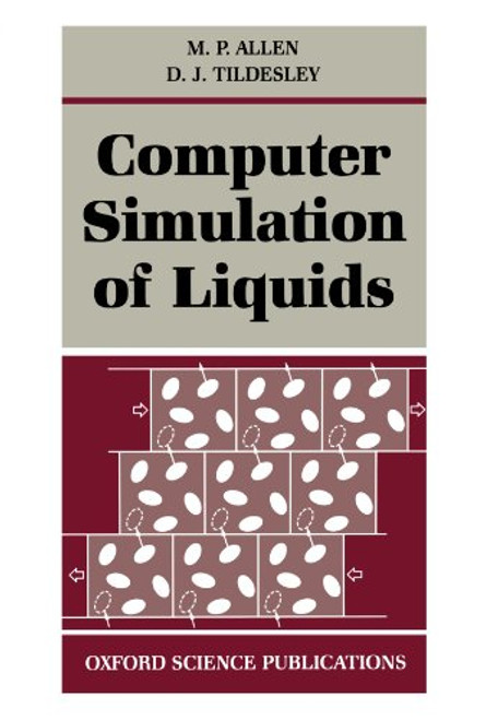 Computer Simulation of Liquids (Oxford Science Publications)