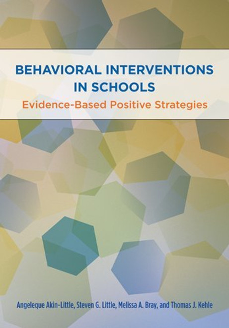 Behavioral Interventions in Schools: Evidence-Based Positive Strategies (School Psychology Book Series)