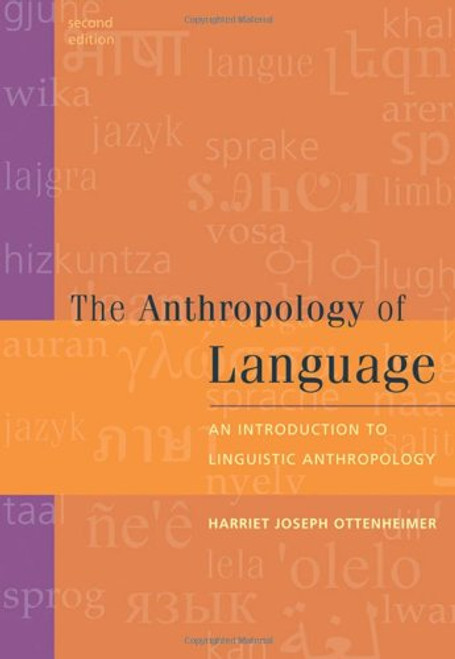 The Anthropology of Language: An Introduction to Linguistic Anthropology