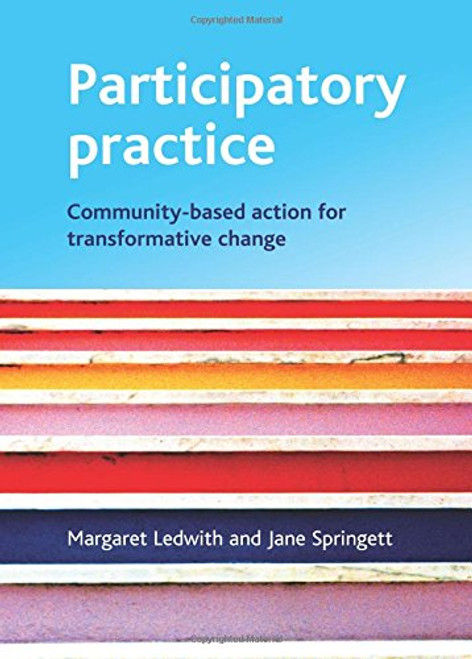 Participatory Practice: Community-Based Action for Transformative Change