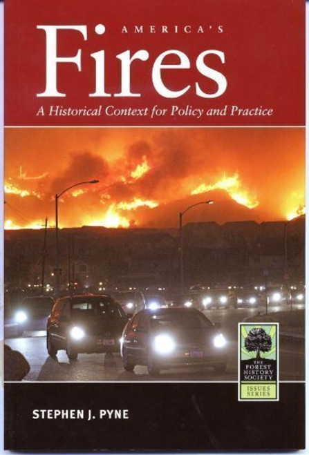 America's Fires: A Historical Context for Policy and Practice America's Fires: A Historical Context for Policy and Practice