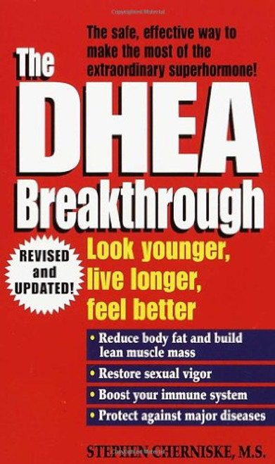 The DHEA Breakthrough: Look Younger, Live Longer, Feel Better