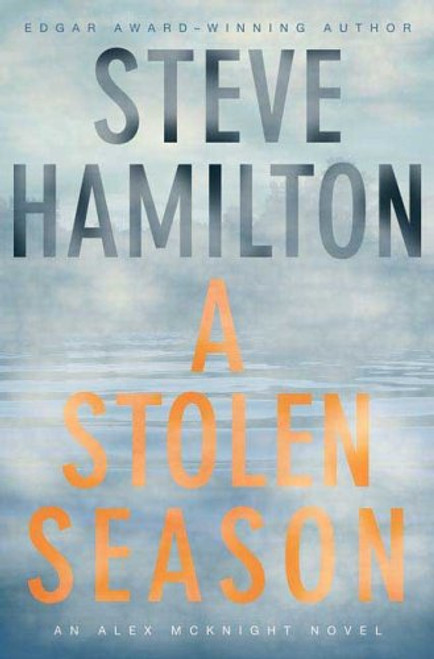 A Stolen Season: An Alex McKnight Novel (Alex McKnight Novels) A Stolen Season: An Alex McKnight Novel (Alex McKnight Novels)