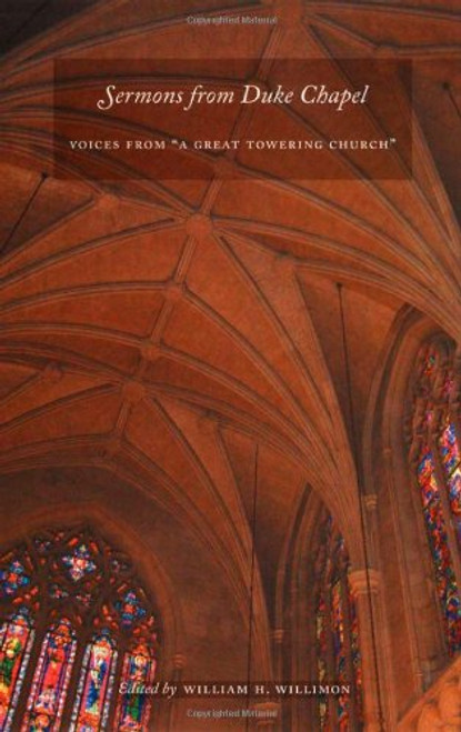 Sermons from Duke Chapel: Voices from A Great Towering Church