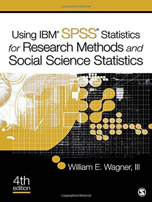 Using IBM SPSS Statistics for Research Methods and Social Science Statistics