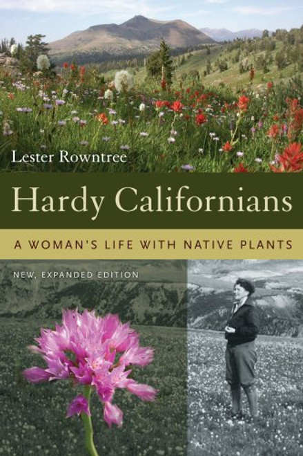 Hardy Californians: A Womans Life with Native Plants